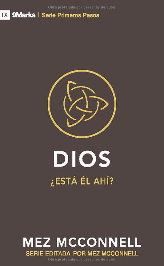 Dios: ¿Está Él ahí? (9Marks Primeros Pasos)