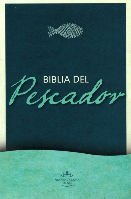 Biblia del Pescador RVR 1960: Ed. Ministerio, Enc. Rustica