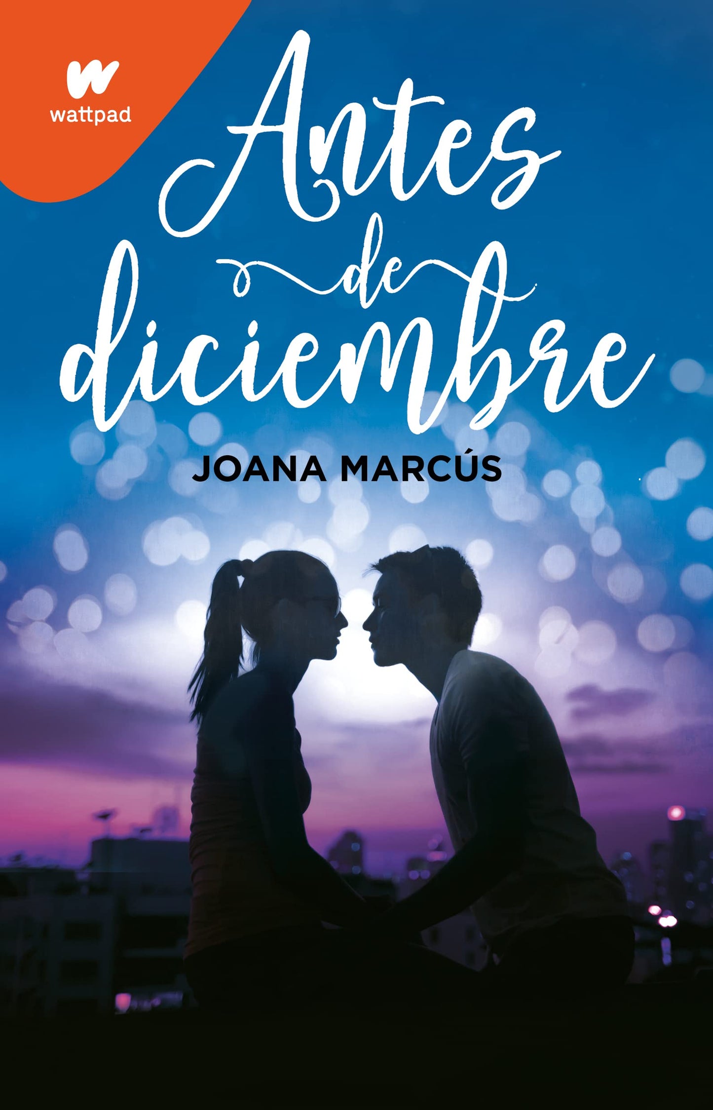 Antes de diciembre / Before December (Wattpad. Meses a tu lado) (Spanish Edition) Paperback