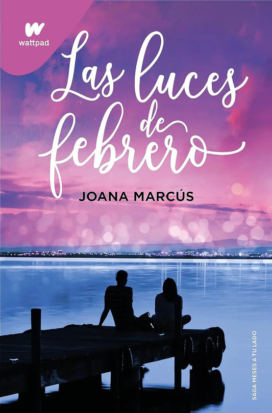 Las luces de febrero / February Lights (Wattpad. Meses a tu lado) (Spanish Edition) Paperback