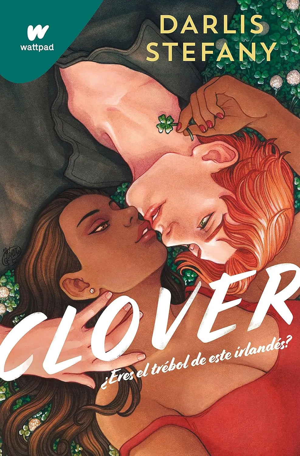 Clover: ¿Eres el trébol de este irlandés? / Clover, Book 1: Are You This Irishma n's Clover (WATTPAD. CLOVER) (Spanish Edition) Paperback